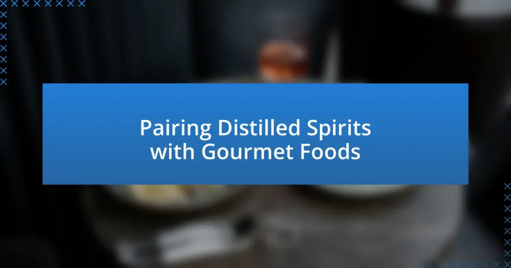 Pairing Distilled Spirits with Gourmet Foods