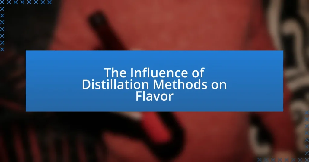 The Influence of Distillation Methods on Flavor