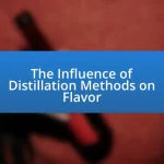 The Influence of Distillation Methods on Flavor