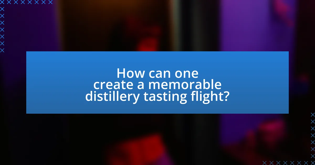 How can one create a memorable distillery tasting flight?