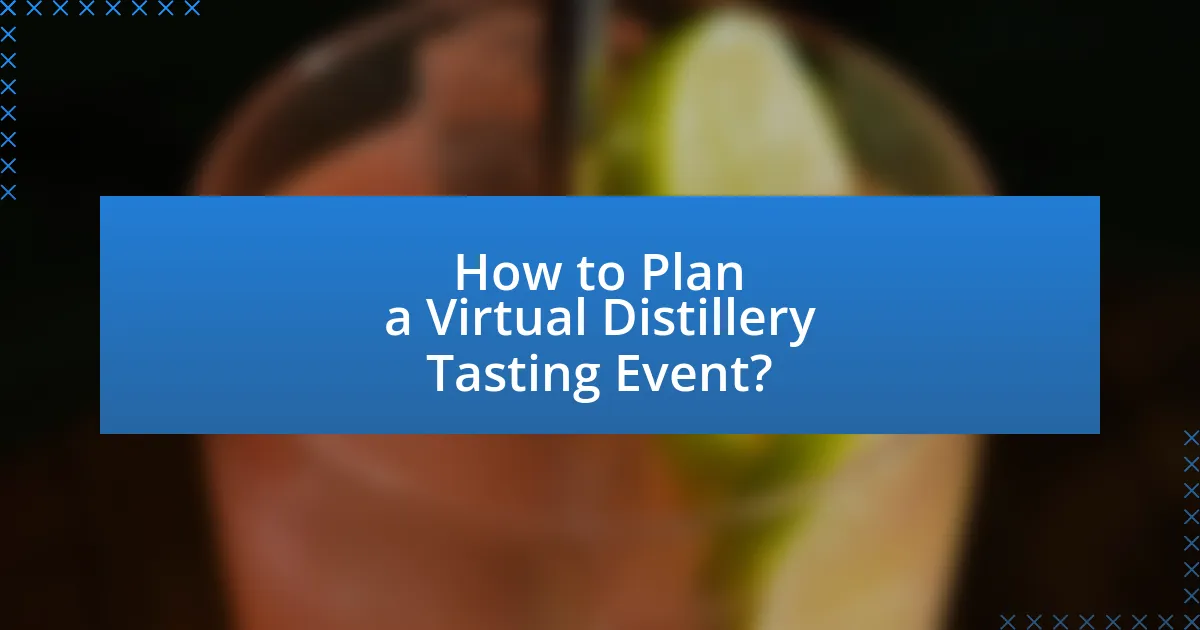 How to Plan a Virtual Distillery Tasting Event?