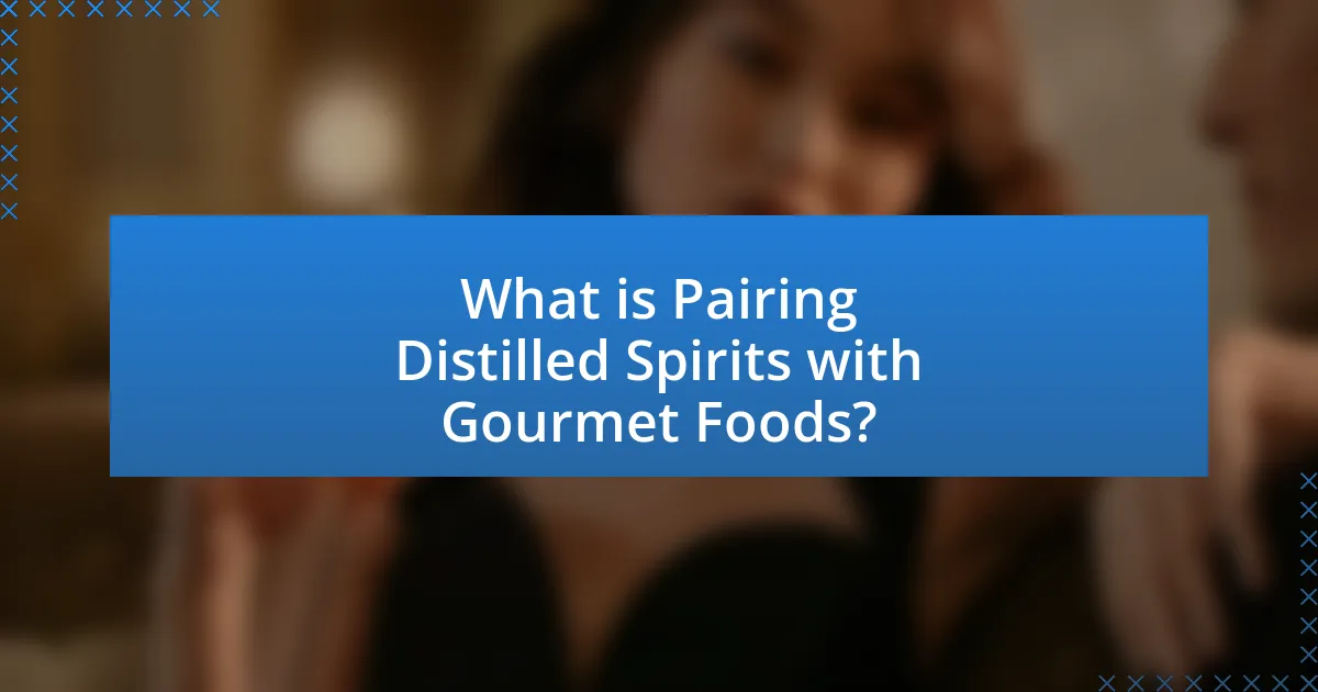What is Pairing Distilled Spirits with Gourmet Foods?
