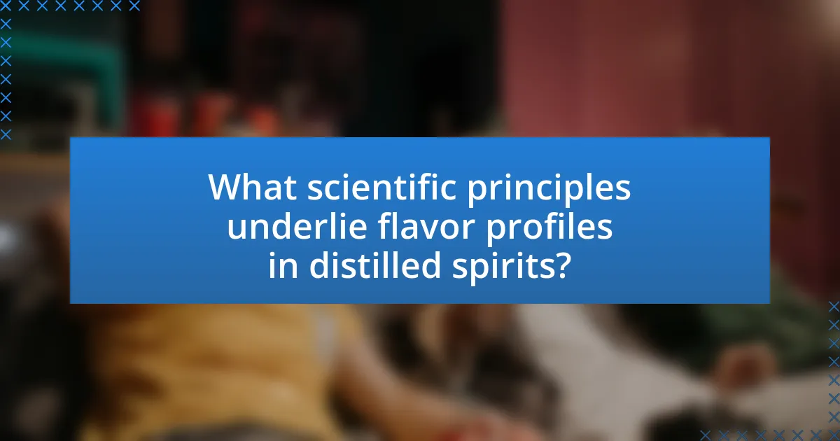 What scientific principles underlie flavor profiles in distilled spirits?
